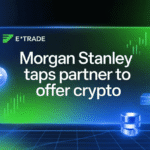 morgan stanley taps partner to offer crypto to e trade clients
