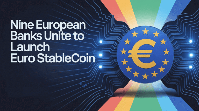 Nine European Banks Unite to Launch Euro Stablecoin