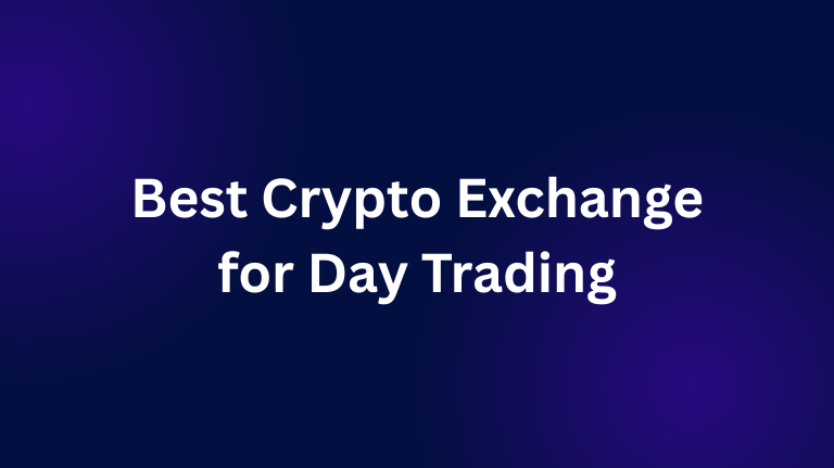 Best Crypto Exchange for Day Trading