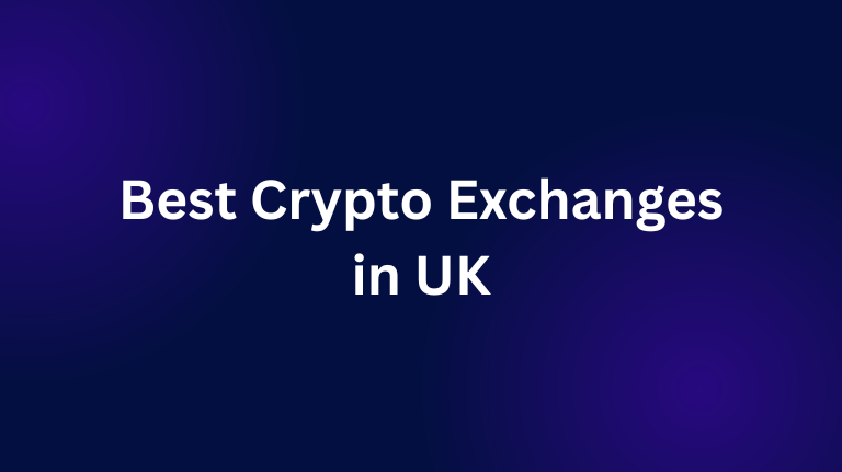 Best Crypto Exchanges in UK