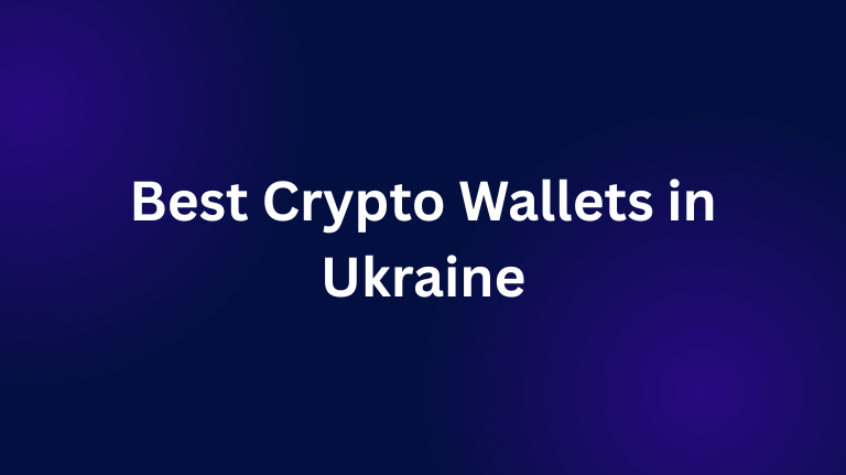 Best Crypto Wallets in Ukraine