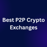 Best P2P Crypto Exchanges