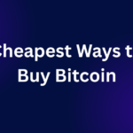 Cheapest Ways to Buy Bitcoin