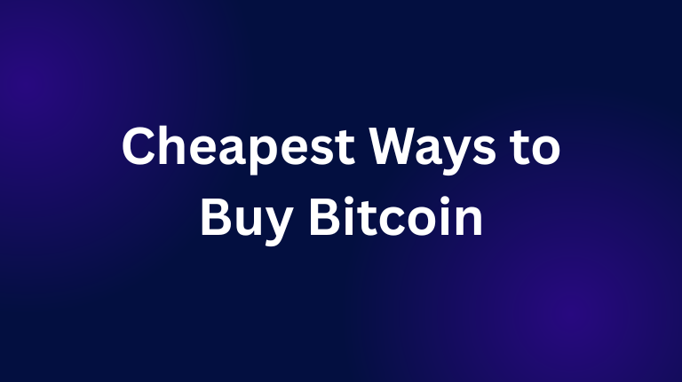 Cheapest Ways to Buy Bitcoin
