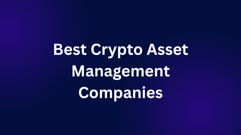 Best Crypto Asset Management Companies