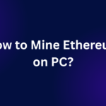 How to Mine Ethereum on PC
